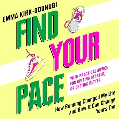 Find Your Pace By Emma Kirk-Odunubi